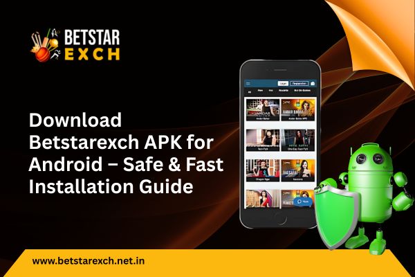 You are currently viewing Download Betstarexch APK for Android – Safe & Fast Installation Guide