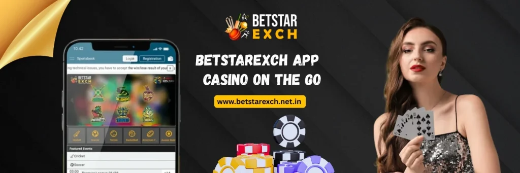 Betstarexch App – Casino on the Go​