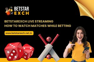 How to Use Betstarexch’s Live Match Tracker for Better Bets