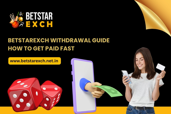 You are currently viewing Betstarexch Withdrawal Guide – How to Get Paid Fast