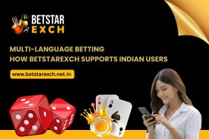 Multi-Language Betting – How Betstarexch Supports Indian Users