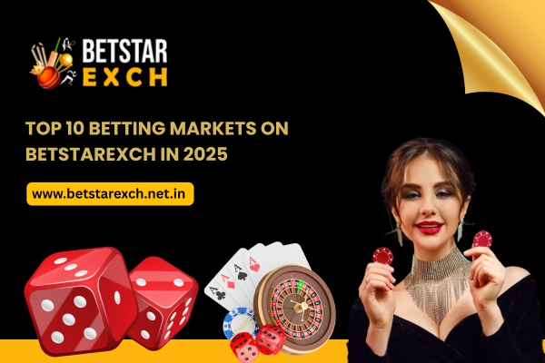 You are currently viewing Top 10 Betting Markets on Betstarexch in 2025